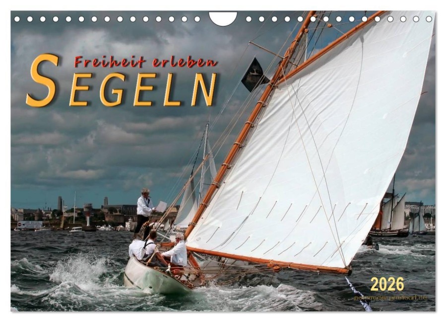 Segeln, Freiheit erleben (Wandkalender 2026 DIN A4 quer), CALVENDO Monatskalender - Peter Roder