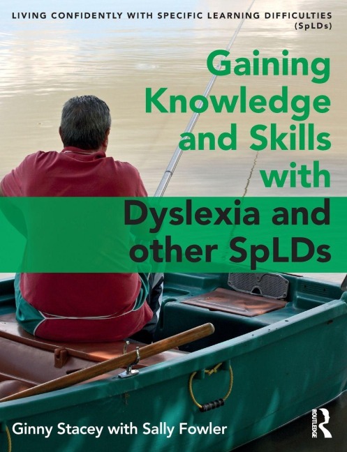 Gaining Knowledge and Skills with Dyslexia and other SpLDs - Ginny Stacey, Sally Fowler