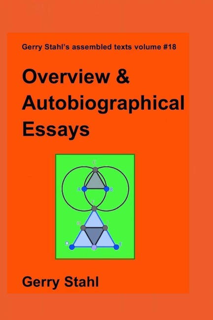 Overview and Autobiographical Essays - Gerry Stahl