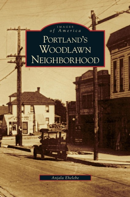 Portland's Woodlawn Neighborhood - Anjala Ehelebe