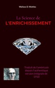 Cover-Bild zum Titel 'La Science de l'Enrichissement' von 'Wallace D. Wattles'