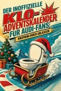 Cover-Bild zum Titel 'Der inoffizielle Klo-Adventskalender für Audi-Fans' von 'Mia Lehmann'