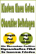 Cover-Bild zum Titel 'Kindern Einen Guten Charakter Beibringen' von 'ShaykhPod German'