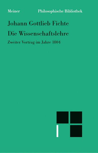 Die Wissenschaftslehre - Johann Gottlieb Fichte