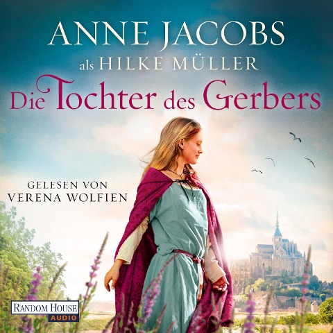 Die Tochter des Gerbers - Anne Jacobs, Hilke Müller