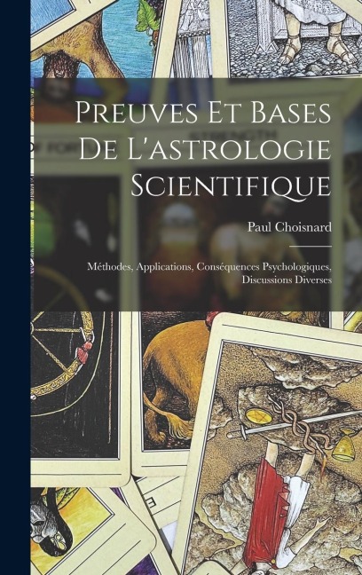 Preuves Et Bases De L'astrologie Scientifique - Paul Choisnard