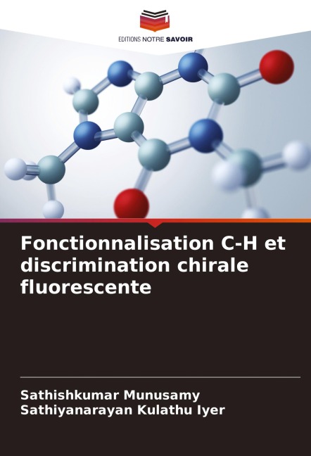Fonctionnalisation C-H et discrimination chirale fluorescente - Sathishkumar Munusamy, Sathiyanarayan Kulathu Iyer