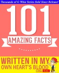 Written in My Own Heart's Blood - 101 Amazing Facts You Didn't Know (GWhizBooks.com) - G. Whiz