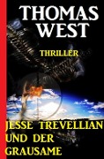 Cover-Bild zum Titel 'Jesse Trevellian und der Grausame' von 'Thomas West'