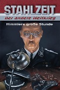 Stahlzeit, Band 5: "Himmlers große Stunde" - Tom Zola