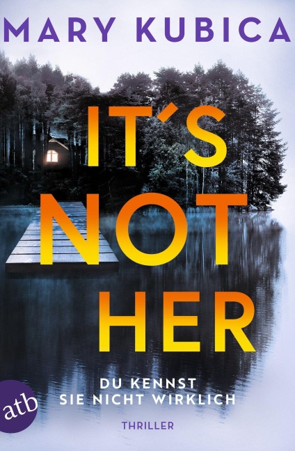 It's Not Her - Du kennst sie nicht wirklich - Mary Kubica