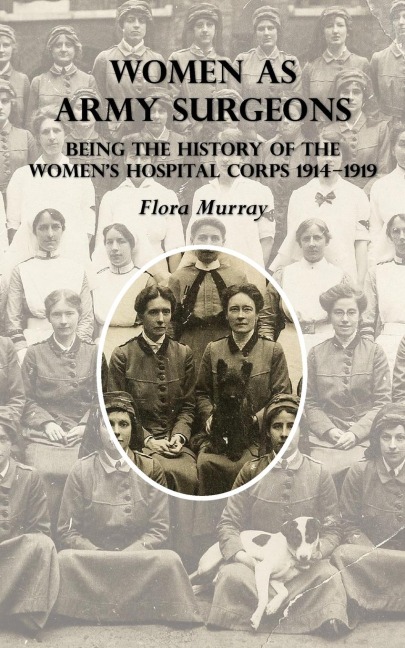 WOMEN AS ARMY SURGEONS - Flora Murray