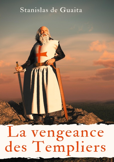La vengeance des Templiers - Stanislas De Guaita