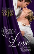 Cover-Bild zum Titel 'A Question of Love (Questions for a Highlander, #1)' von 'Angeline Fortin'