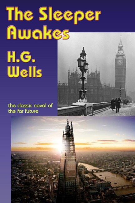 The Sleeper Awakes - H. G. Wells