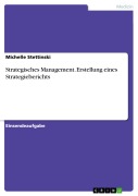 Cover-Bild zum Titel 'Strategisches Management. Erstellung eines Strategieberichts' von 'Michelle Stettinski'