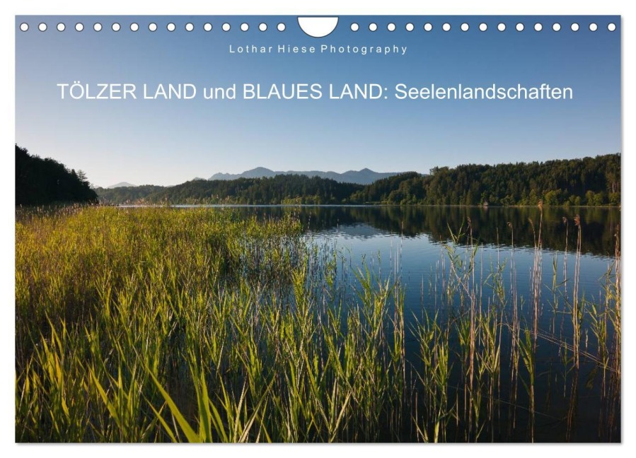 Tölzer Land und Blaues Land: Seelenlandschaften (Wandkalender 2026 DIN A4 quer), CALVENDO Monatskalender - Lothar Hiese