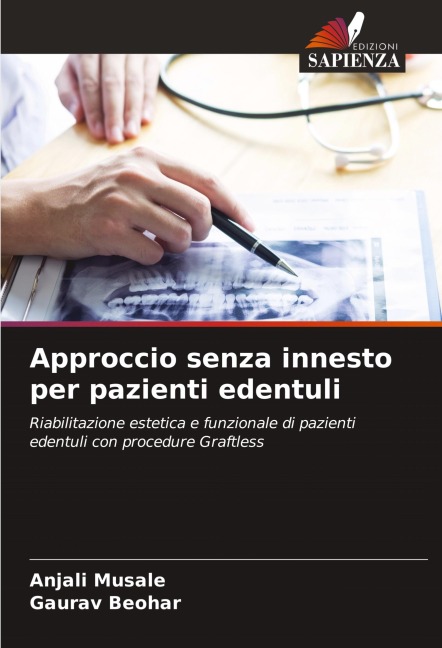 Approccio senza innesto per pazienti edentuli - Anjali Musale, Gaurav Beohar