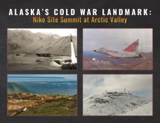 Cover-Bild zum Titel 'Alaska's Cold War Landmark' von 'Friends of Nike Site Summit'