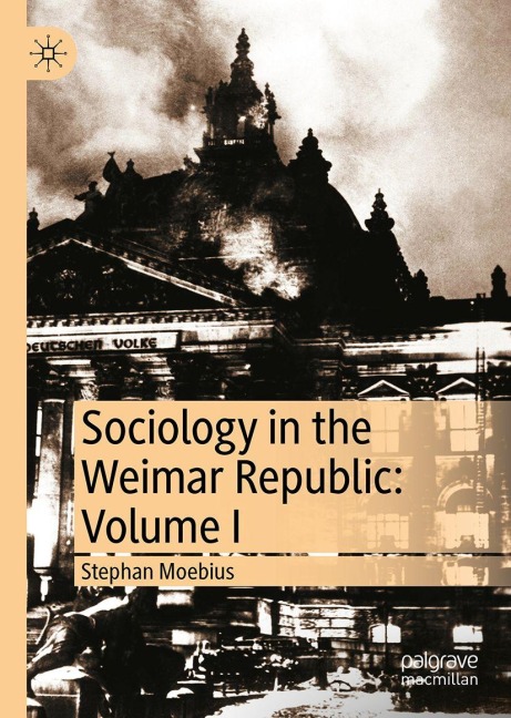 Sociology in the Weimar Republic: Volume I - Stephan Moebius