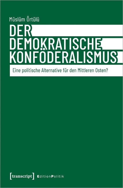 Der demokratische Konföderalismus - Müslim Örtülü