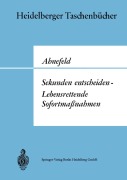 Cover-Bild zum Titel 'Sekunden entscheiden - Lebensrettende Sofortmaßnahmen' von 'Friedrich W. Ahnefeld'
