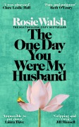 Cover-Bild zum Titel 'The One Day You Were My Husband' von 'Rosie Walsh'