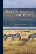 Cover-Bild zum Titel 'Bees for Pleasure and Profit; a Guide to the Manipulation of Bees, the Production of Honey, and the General Management of the Apiary' von 'George Gordon Samson'