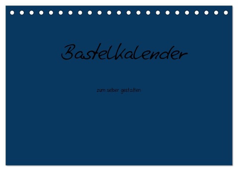 Bastelkalender - Dunkelblau (Tischkalender 2024 DIN A5 quer), CALVENDO Monatskalender - Nina Tobias