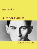 Cover-Bild zum Titel 'Auf der Galerie' von 'Franz Kafka'