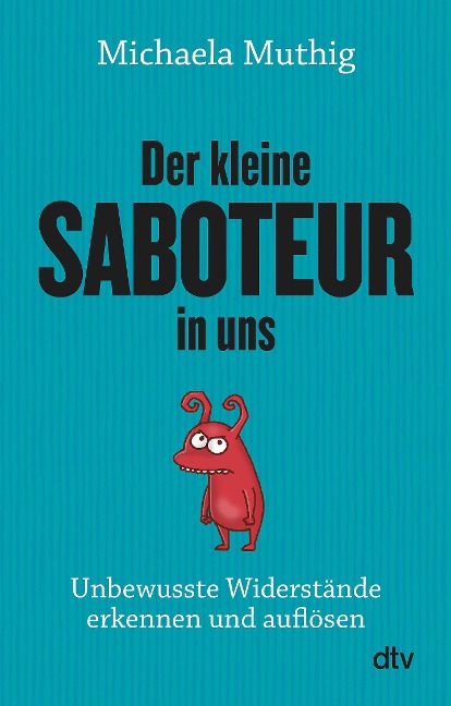 Der kleine Saboteur in uns - Michaela Muthig