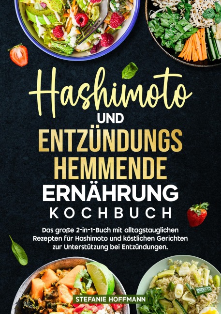 Hashimoto und Entzündungshemmende Ernährung Kochbuch - Stefanie Hoffmann