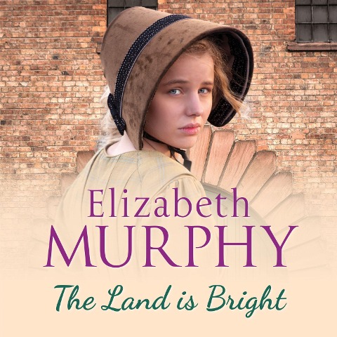 Land is Bright, The - Elizabeth Murphy
