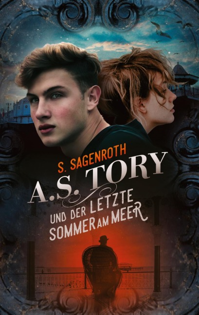 A. S. Tory und der letzte Sommer am Meer - S. Sagenroth