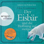 Cover-Bild zum Titel 'Der Eisbär und die Hoffnung auf morgen' von 'John Ironmonger'