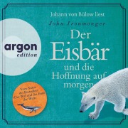 Cover-Bild zum Titel 'Der Eisbär und die Hoffnung auf morgen' von 'John Ironmonger'