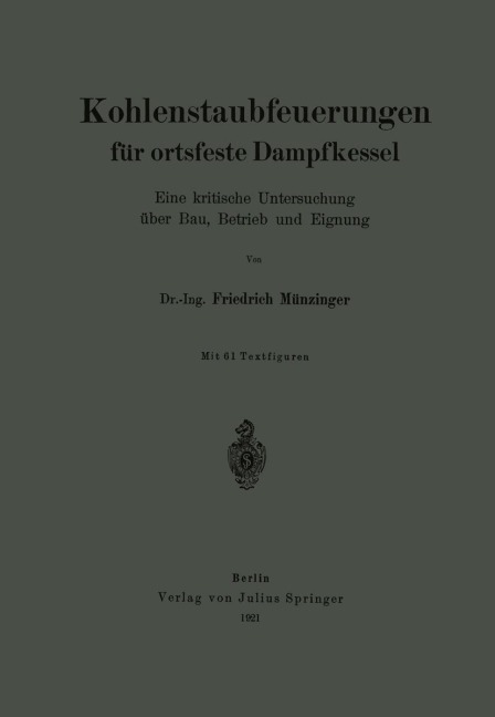 Kohlenstaubfeuerungen für ortsfeste Dampfkessel - Friedrich Münzinger