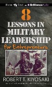 8 Lessons in Military Leadership for Entrepreneurs - Robert T. Kiyosaki