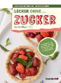 Cover-Bild zum Titel 'Lecker ohne ... Zucker' von 'Alexandra Hirschfelder, Sabine Offenborn'