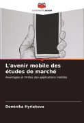 Cover-Bild zum Titel 'L'avenir mobile des études de marché' von 'Dominika Hyriakova'