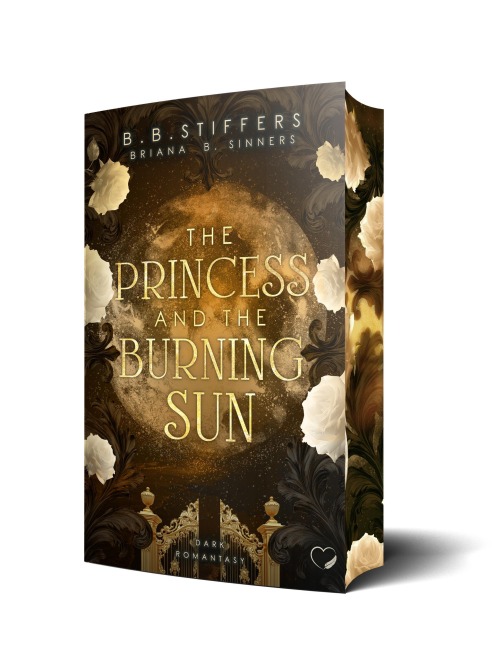 The Princess and the Burning Sun: Dark Romantasy - B. B. Stiffers, Briana B. Sinners