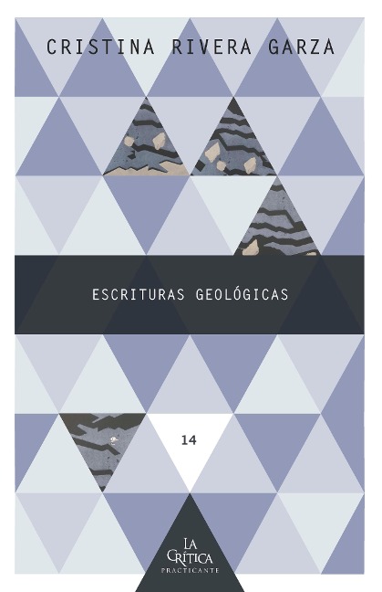 Escrituras geológicas - Cristina Rivera Garza