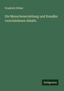Cover-Bild zum Titel 'Die Menschenerziehung und Kussäke verschiedenen Inhalts' von 'Friedrich Fröbel'