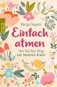 Cover-Bild zum Titel 'Einfach atmen' von 'Helga Segatz'