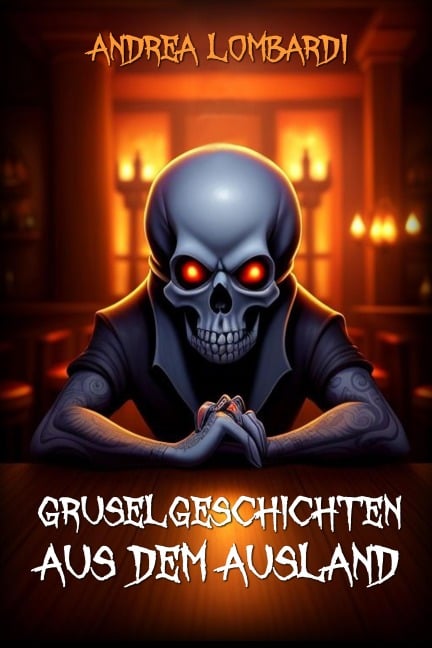 Gruselgeschichten aus dem Ausland - Andrea Lombardi