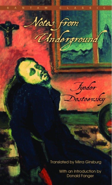 Notes from Underground - Fyodor Dostoyevsky