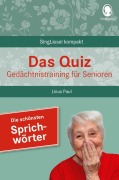Cover-Bild zum Titel 'Beliebte Sprichwörter. Das Gedächtnistraining-Quiz für Senioren. Ideal als Beschäftigung, Gedächtnistraining, Aktivierung bei Demenz.' von 'Linus Paul'