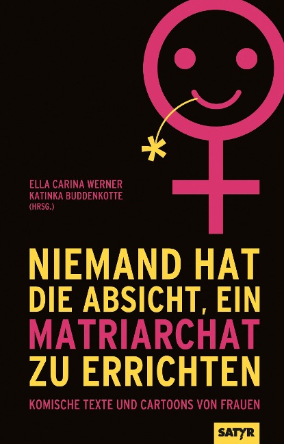 Niemand hat die Absicht ein Matriarchat zu errichten - Miriam Wurster, Ninia LaGrande, Dorthe Landschulz, Jacinta Nandi, Stefanie Sargnagel
