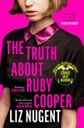 Cover-Bild zum Titel 'The Truth About Ruby Cooper' von 'Liz Nugent'
