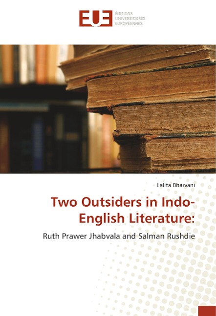 Two Outsiders in Indo-English Literature: - Lalita Bharvani